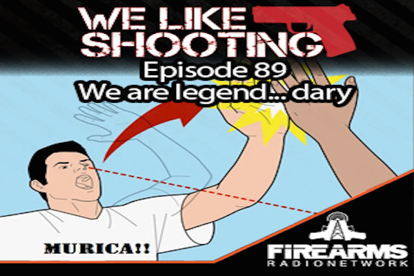 We Like Shooting Ep. 89: 'We Are Legend... dary'