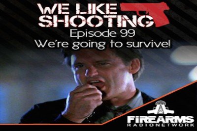 We Like Shooting Ep. 99: 'We're going to survive!'