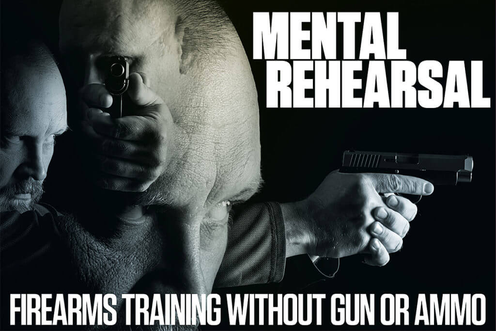 Mental Rehearsal: Firearms Training Without Gun or Ammo