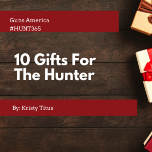 10 Gifts For The Hunter