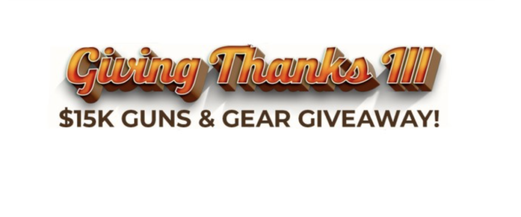 Giving Thanks III K Guns & Gear Giveaway (127 Winners)!